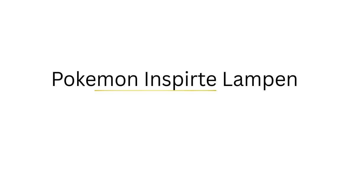 Pokemon Inspirte Lampen